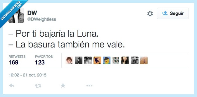 bajar,luna,por,amor,basura,vale,mejor,casa