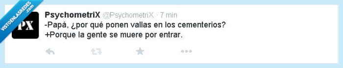 cementerio,hijo,chiste malo,morir,entrar,querer,twitter,psychometrix