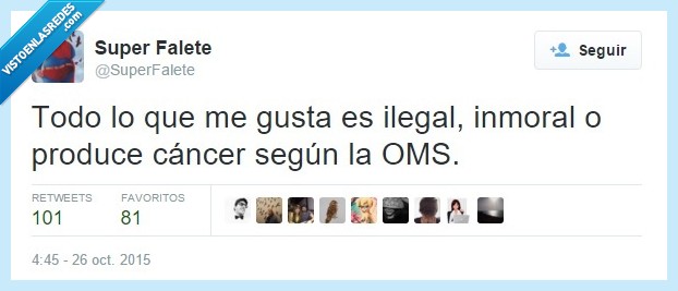 gusta,gustar,ilegal,inmoral,cáncer,OMS,bacon