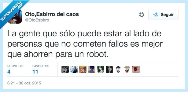 gente,solo,estar,lado,robot,error,cometer,fallo,perfecto,humano