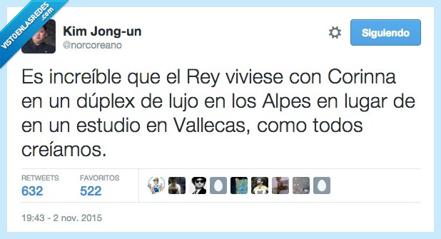 increible,rey,viviese,vivir,Corinna,duplex,lujo,Alpes,lugar,Vallecas,estudio,creíamos