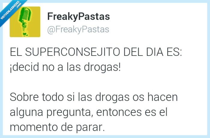 superconsejito,consejo,parar,pregunta,no,drogas,drogado,dejar
