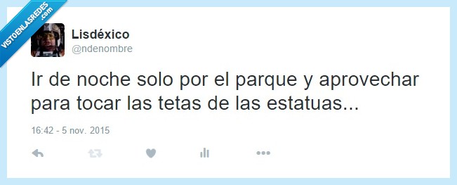 parque,tocar,solo,enfermo,estatua,toquetear,aprovechar
