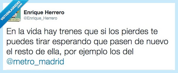 metro,madrid,esperas,vida,trenes,escapar,dejar,pasar,esperar,resto,tren
