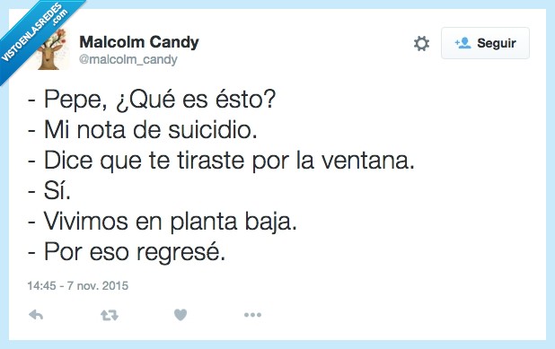 pepe,mujer,marido,nota,suicidio,tirar,ventana,planta baja,volver,motivo,matar,bajo