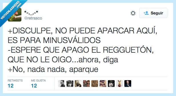 disculpe,aparcar,minusvalido,reggaeton,música,bajar,problema,retraso