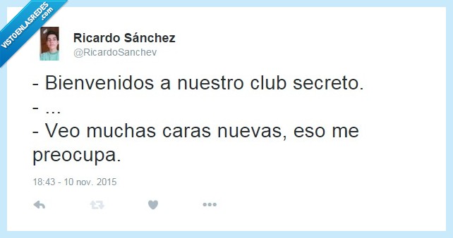 twitter,club,secreto,gente,cara,nuevas,preocupa,mal