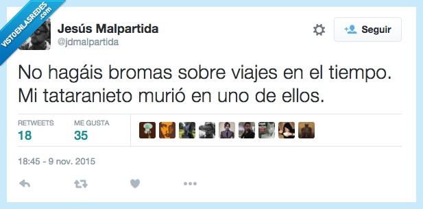 regreso a futuro,viaje en el tiempo,broma,viaje,tataranieto,murio,morir,futuro