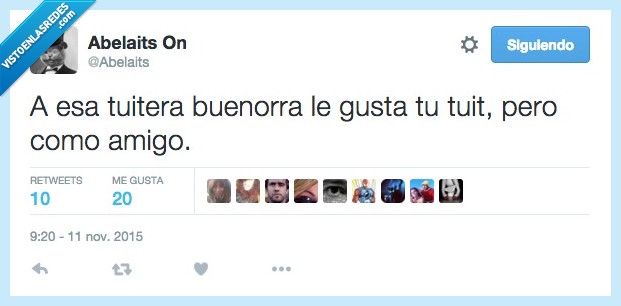 tuitera,buenorra,tuit,gusta,gustar,amigo,friendzone