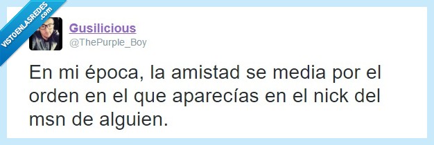 amistad,nick,msn,zumbido,epoca,tiempos,orden,messenger,nombre,alguien,amigo