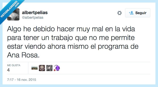 ana rosa,trabajo,mal,hacer,vida,programa,trabajar