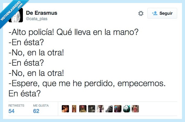 policia,lleva,llevar,mano,esta,otra,empecemos,confundir