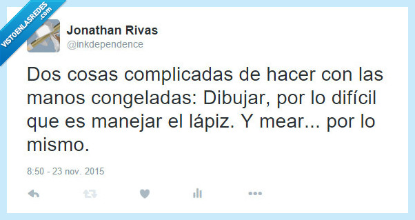 frío,manos,mear,yatusabes,lapiz,coger,congelado,complicado