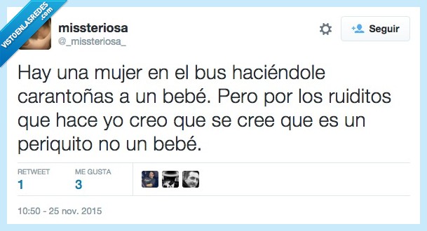 mujer,bus,carantoñas,bebe,niño,ruidito,ruido,periquito,pájaro