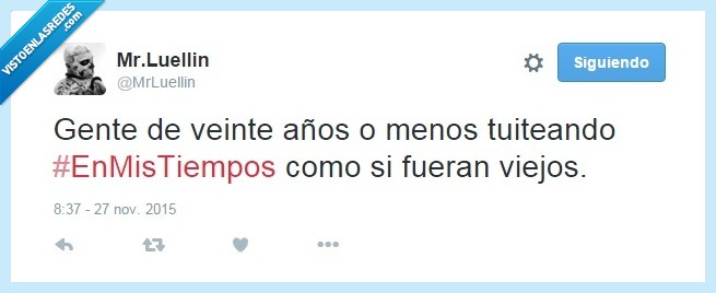 gente joven,20 años,no fue hace mucho,exageracion,edad,juventud,viejo