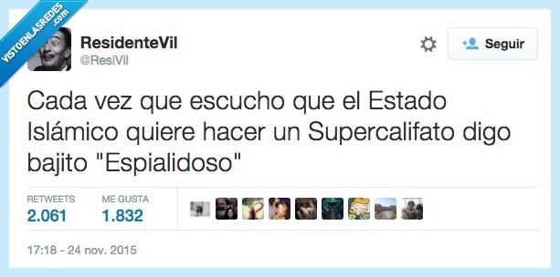 cada vez,escucho,escuchar,estado islámico,ISIS,Supercalifato,Espialidoso,Mary Poppins,supercalifragilisticoespialidoso