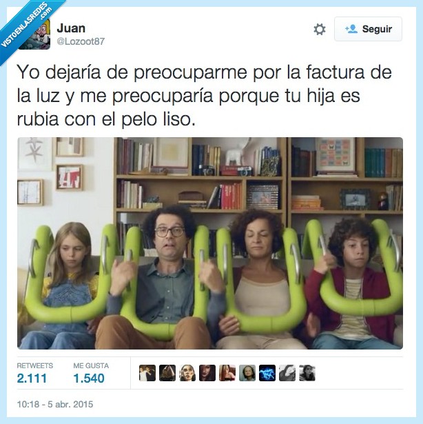 dejar,preocupar,factura,luz,hija,rubia,pelo,liso,padre,madre,rizado,moreno,hijo,cuernos