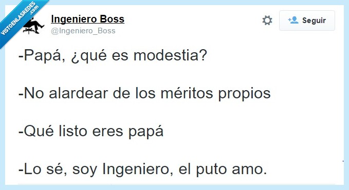 ingenieria,modestia,humor,amo,listo,merito