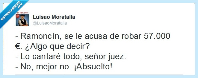 ramoncin,Ramonciiiiiin,robar,cantar,todo,juicio