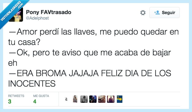 inocentes,dia,regla,bajar,mes,quedar,casa,broma,interes