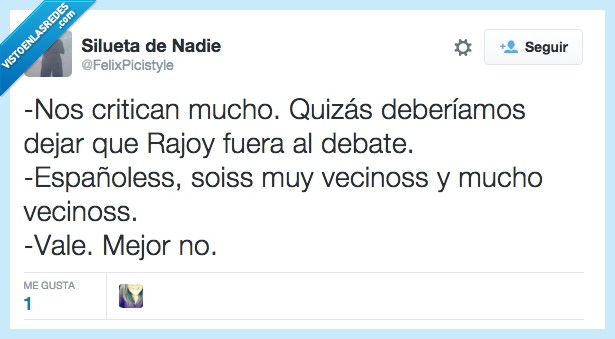 critican,criticar,mucho,deberíamos,dejar,rajoy,debate,españoles,vecinos,hablar