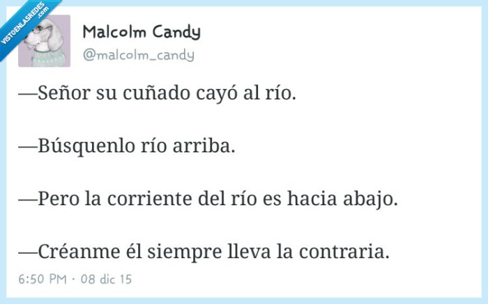 llevar,contraria,cuñado,caer,rio,arriba,abajo