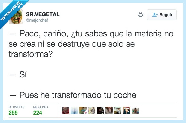paco,cariño,novio,novia,marido,mujer,materia,crear,destruir,transformar,coche,accidente