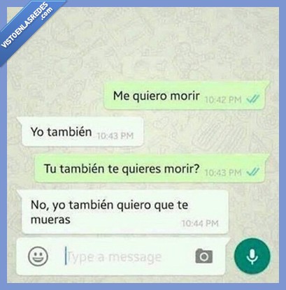 muerete,whatsapp,quiero,morir,tambien,tu