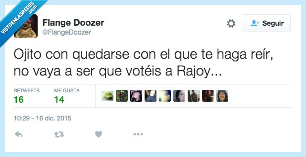 ojito,ojo,quedar,votar,Rajoy,hace,hacer,reir,elecciones