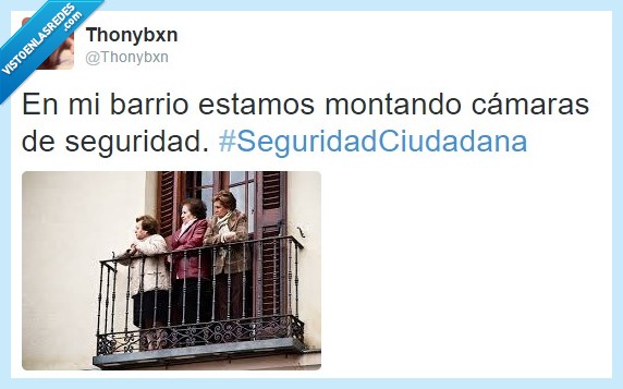 cámaras de vigilancia,seguridad ciudadana,señora,vigilar,balcon,mirar,maruja,cotilla,abuela