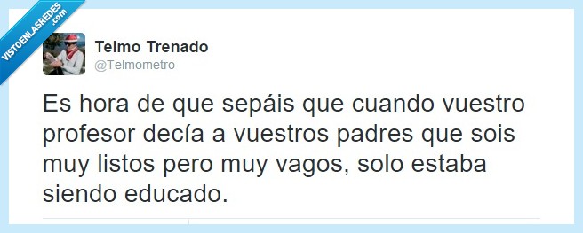 hora,sepais,saber,profesor,decia,padres,listos,vagos,mentira,educado,tonto