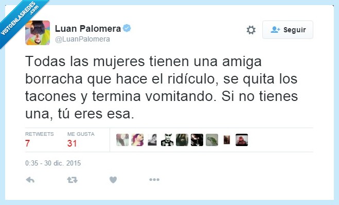 mujer,todas,amiga,borracha,tacones,vomitar,llorar,tipica,tipico,tu