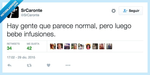 gente,parece,parecer,normal,luego,bebe,beber,infusiones,tilas