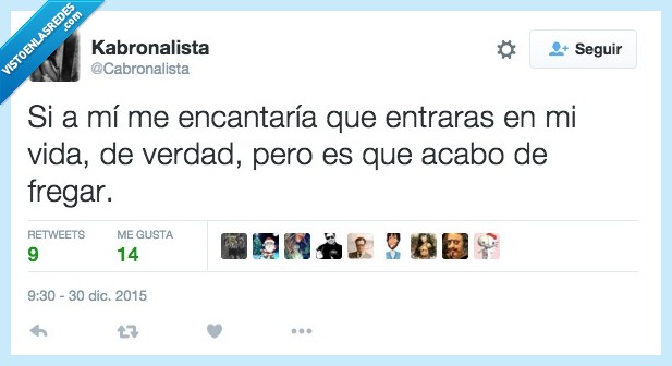 encantar,entrar,vida,verdad,amor,acabo,acabar,fregar,excusa