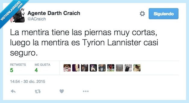 mentira,patas,piernas,cortas,Tyrion Lannister,juego de tronos,seguro