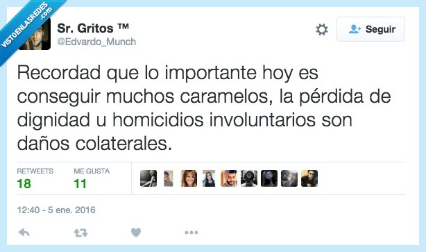 recordad,importante,hoy,reyes,cabalgata,caramelo,perdida,perder,dignidad,homicidio,involuntario,daño,colateral