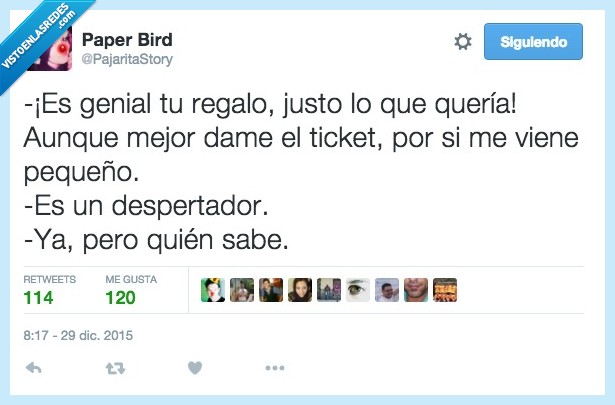 genial,regalo,queria,querer,ticket,pequeño,despertador,cambiar,feo,sabe