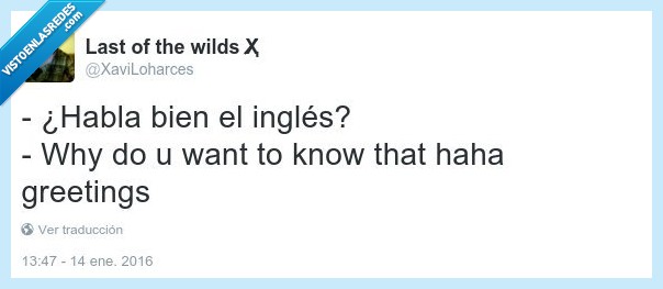 hablar,bien,inglés,haha,saber,eso,saludos,jaja,preguntar