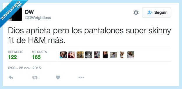 dios,apreta,ahora,pantalones,pitillo,apretados,skinny,fit,h&m,mas