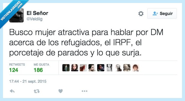 busco,buscar,mujer,ligar,atractiva,hablar,DM,privado,mensaje,refugiados,IRPF,porcentaje,parados,surja