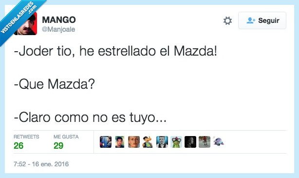 estrellado,estrellar,Mazda,hablar,tuyo,qué más da