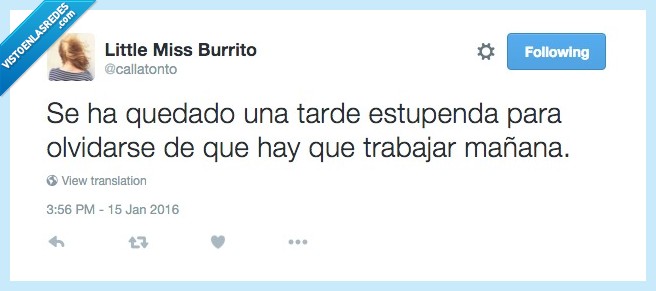 tarde,estupenda,olvidar,trabajar,mañana