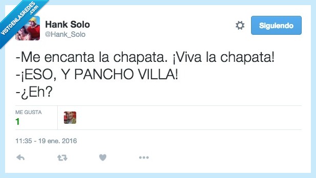 encanta,encantar,chapata,Pancho Villa,Zapata,pan