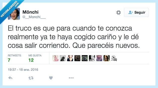 truco,conozca,conocer,realmente,coger,cariño,salir,corriendo,pareceis,nuevos,amor