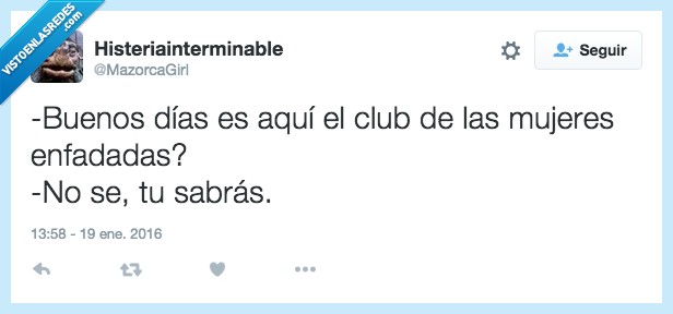 chiste,mujer,enfado,tu sabras,no sé,club