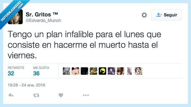 plan,infalible,lunes,hacer,muerto,viernes