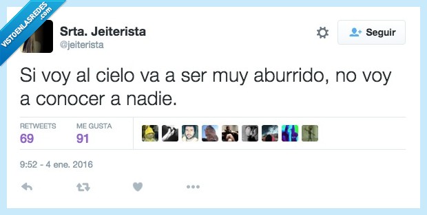 ir,cielo,aburrido,conocer,nadie