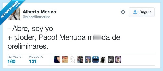 preliminares,Paco,abre,que poco empeño,puerta,timbre,telefonillo,interfono