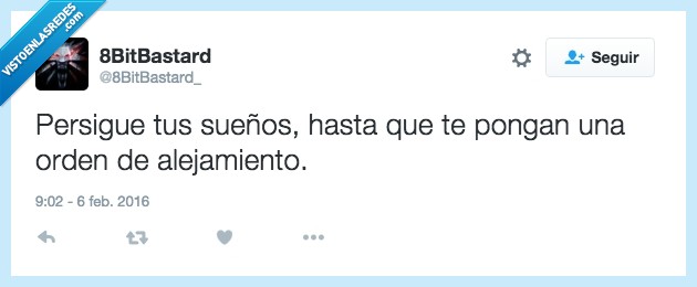 persigue,perseguir,sueños,hasta,orden,alejamiento,pesado,acosador
