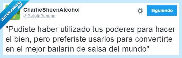 Poder,Superpoder,Héroe,Mal,Bien,Bailarín,Salsa,El tango de la Muerte,BajistaBanana